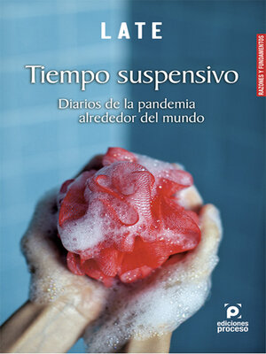 cover image of Tiempo suspensivo. Diarios de la pandemia alrededor del mundo